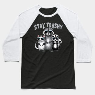 Stay trashy - raccoon Opossum skunk Baseball T-Shirt